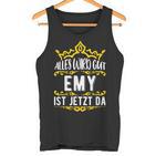 Alles Wird Gut Emy Ist Jetzt DaOrname Emy Tank Top