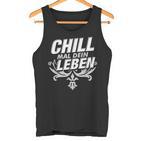 Chill Mal Dein Leben Tank Top