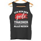 Coach Sport Ich Bin Der Geille Trainer Ich Bin Der Geile Tank Top