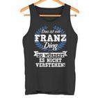 Damen Das Ist Ein Franz Ding Du Würdest Es Nichterstehen Mit-Ausschnitt Tank Top