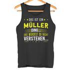 Damen Das Ist Ein Müller Ding Spruch Für Familie Müller Mit-Ausschnitt Tank Top