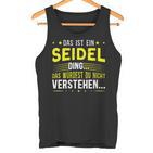 Damen Das Ist Ein Seidel Ding Spruch Für Familie Seidel Mit-Ausschnitt Tank Top