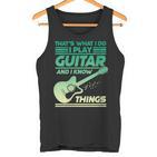 Damen Das Ist Was Ich Tue Ich Spiele Gitarre Und Ich Weiß Dinge Mit-Ausschnitt Tank Top