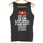 Damen Das Ist So Ein Schweizer Ding Dasersteht Du Nicht Mit-Ausschnitt Tank Top