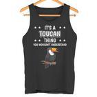 Damen Ist So Ein Tukan Ding Lustiger Spruch Tukane Mit-Ausschnitt Tank Top