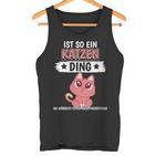 Damen Katzen Sachen Ist So Ein Katzen Ding Katzen Mit-Ausschnitt Tank Top