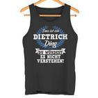 Das Ist Ein Dietrich Ding Du Würdest Es Nicht Understand Tank Top