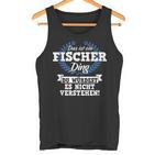 Das Ist Ein Fischer Ding Du Würdest Es Nicht Understand Tank Top