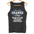 Das Ist Ein Franke Ding Du Würdest Es Nicht Understand Tank Top