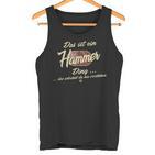 Das Ist Ein Hammer Ding It's A Hammer Ding Tank Top