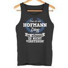 Das Ist Ein Hofmann Ding Du Würdest Es Nicht Understand Tank Top