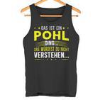 Das Ist Ein Pohl Ding Spruch Für Familie Pohl Tank Top