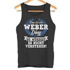 Das Ist Ein Weber Ding Du Würdest Es Nicht Understand Tank Top