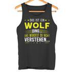 Das Ist Ein Wolf Ding Das Ist Ein Wolf Ding S Tank Top