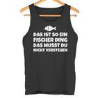 Das Ist So Ein Fischer Ding Das Musst Du Nicht Tank Top