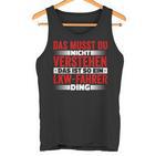 Das Ist So Ein Lkw Driver Ding Das Musst Du Nichterstand Tank Top