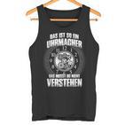 Das Ist So Ein Uhrmacher Ding Tank Top