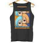 Das Muss Du Nichtersteht Das Ist So Ein Anime Ding S Tank Top