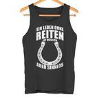 Ein Leben Ohne Riten Ist Möglich Aber Sinnlos A Life Without Riding Is Tank Top