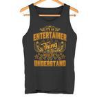 Es Ist Ein Entertainer-Ding Das Du Nichterstehen Würdest Tank Top