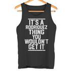 Es Ist Ein Rodriquez-Ding Das Du Nicht Bekommen Würdest Tank Top