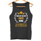 Fritz Das Ist So Ein Fritz Ding Name First Name Fun S Tank Top