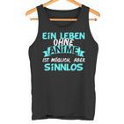 Otaku Sayings Ein Leben Ohne Anime Ist Sinnlos Tank Top