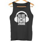 Gamer Ich Hör' Dich Nicht Ich Zocke Tank Top