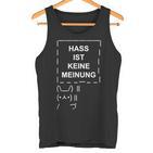 Hass Ist Keine Meinung Gemeinsam Gegen Hass Dulden Wir Nicht S Tank Top