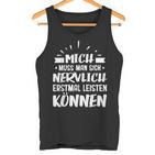 Humour Mich Muss Man Sich Nervlich Erstmal Leisten Kann German Langu Tank Top