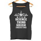 Ist Ein Wissenschaft Ding Würdest Nichterstehen Science Tank Top