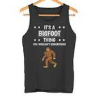 Ist So Ein Bigfoot Ding Lustiger Spruch Bigfoot Tank Top