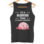 Ist So Ein Blobfisch Ding Lustiger Spruch Blobfische Tank Top