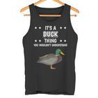 Ist So Ein Ente Ding Lustiger Spruch Enten Tank Top