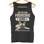 Ist So Ein Frenchie Ding Sachen French Bulldog Tank Top