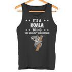 Ist So Ein Koala Ding Lustiger Spruch Koalas Tank Top