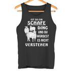 Ist So Ein Schafe Ding Schaf Farmer Schäfer German Tank Top