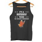 Ist So Ein Schmetterling Ding Lustiger Spruch Schmetterlinge Tank Top