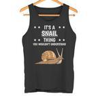 Ist So Ein Schnecke Ding Lustiger Spruch Schnecken Tank Top