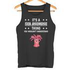 Ist So Ein Seeanemone Ding Lustiger Spruch Seeanemonen Tank Top