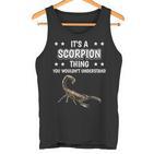 Ist So Ein Skorpion Ding Lustiger Spruch Skorpione Tank Top