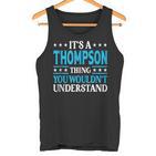 It's A Thompson Thing Family Name Last Name Thompson Tank Top