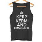 Kerp Kerm And Ermahgerd Tank Top