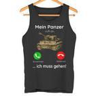 Mein Panzer Ruft An Ich Muss Gehen  Tank Top