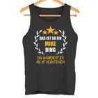 Mike Das Ist So Ein Mike Ding Name First Name Fun Slogan S Tank Top