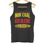 Mir Egal Ich Bleibe Leverkusen Fan Football Fan Club  Tank Top