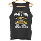 Pension 2025 Für Des Leibal Lang Hackln Arbeiten Pensionist Tank Top