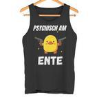 Psychisch Am Ente  Tank Top