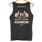 So Sieht Ein Cooler Pizzabäcker Aus Pizza Baker Tank Top