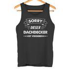 Sorry Dieser Dachdecker Istgeben Tank Top